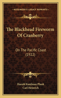 Blackhead Fireworm Of Cranberry: On The Pacific Coast (1922)