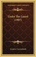 Under The Laurel (1907)