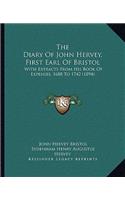 Diary Of John Hervey, First Earl Of Bristol