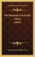 Pax Britannica In South Africa (1905)