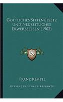 Gottliches Sittengesetz Und Neuzeitliches Erwerbsleben (1902)