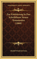 Zur Einfuhrung In Das Schriftthum Neuen Testamentes (1868)