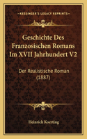 Geschichte Des Franzosischen Romans Im XVII Jahrhundert V2