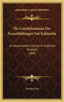 Die Conchylienfauna Der Eocaenbildungen Von Kalinowka