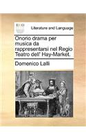 Onorio drama per musica da rappresentarsi nel Regio Teatro dell' Hay-Market.