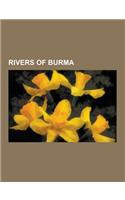 Rivers of Burma: Ataran River, Bago River, Chindwin River, Dag River, Dawei River, Great Tenasserim River, Gyaing River, Haungtharaw Ri