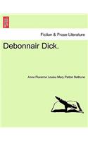 Debonnair Dick.