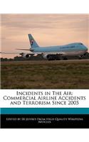 Incidents in the Air: Commercial Airline Accidents and Terrorism Since 2005(English)