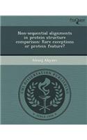 Non-Sequential Alignments in Protein Structure Comparison: Rare Exceptions or Protein Feature?