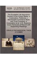 The Equitable Life Assurance Society of the United States, a Corporation, Petitioner, V. Merchantile-Commerce Bank and Trust Company, a Corporation et al. U.S. Supreme Court Transcript of Record with Supporting Pleadings