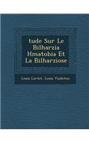 Tude Sur Le Bilharzia H Matobia Et La Bilharziose