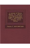 A Memoir of Horace Binney, Jr., Read at a Meeting of the Union League of Philadelphia, June 1, 1870 Volume 2: (English)