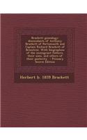 Brackett Genealogy: Descendants of Anthony Brackett of Portsmouth and Captain Richard Brackett of Braintree. with Biographies of the Immig