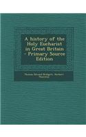 A History of the Holy Eucharist in Great Britain