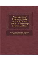 Apollonius of Tyana; A Study of His Life and Times - Primary Source Edition