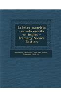 La Letra Escarlata; Novela Escrita En Ingles - Primary Source Edition