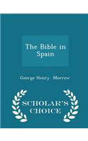 The Bible in Spain - Scholar's Choice Edition