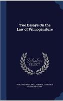Two Essays On the Law of Primogeniture
