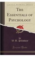 The Essentials of Psychology (Classic Reprint)