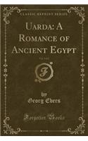 Uarda: A Romance of Ancient Egypt, Vol. 2 of 2 (Classic Reprint)