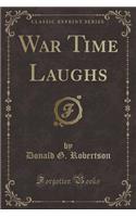 War Time Laughs (Classic Reprint)