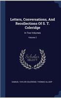 Letters, Conversations, And Recollections Of S. T. Coleridge