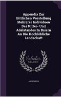 Appendix Zur Bittlichen Vorstellung Mehrerer Individuen Des Ritter- Und Adelstandes In Baiern An Die Hochlöbliche Landschaft