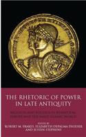Rhetoric of Power in Late Antiquity