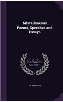 Miscellaneous Poems, Speeches and Essays