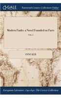 Modern Faults: A Novel Founded on Facts; Vol. I