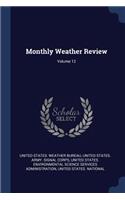 Monthly Weather Review; Volume 12