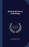 METHODS [&] AIMS IN ARCHAEOLOGY