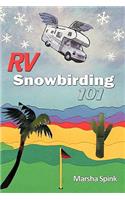 RV Snowbirding 101: (English)