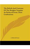 Beliefs And Customs Of The Knights Templar As Deduced From Their Confessions
