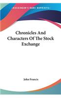 Chronicles And Characters Of The Stock Exchange