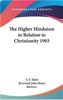 The Higher Hinduism in Relation to Christianity 1903