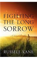 Fighting the Long Sorrow