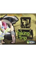 Taking a Trip: (Comparing Past and Present)