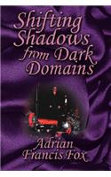 Shifting Shadows from Dark Domains