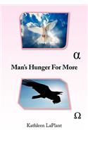 Man's Hunger for More: (English)