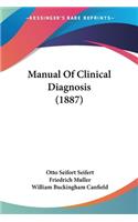 Manual Of Clinical Diagnosis (1887)