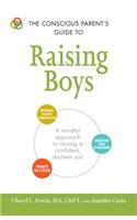 The Conscious Parent's Guide to Raising Boys