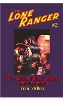 The Lone Ranger #2: The Masked Rider's Justice/Killer Round-Up