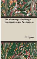 Microscope - Its Design, Construction and Applications