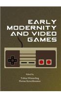 Early Modernity and Video Games