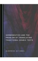 Hermeneutics and the Problem of Translating Traditional Arabic Texts