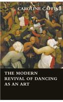 The Modern Revival Of Dancing As An Art