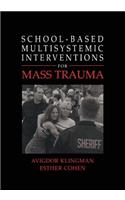 School-Based Multisystemic Interventions for Mass Trauma