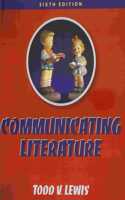 Communicating Literature: An Introduction to Oral Interpretation