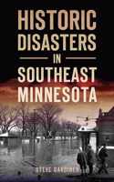 Historic Disasters in Southeast Minnesota